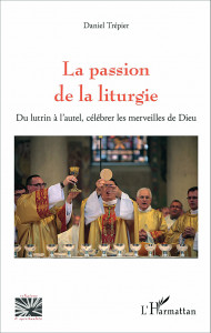 La passion de la liturgie